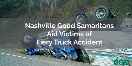 Nashville Good Samaritans Aid Victims of Fiery Truck Accident