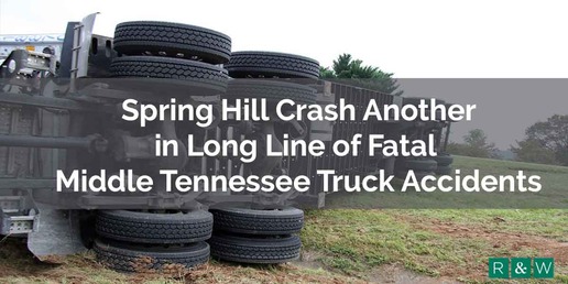 Spring Hill Crash Another In Long Line of Fatal Middle Tennessee Truck Accidents