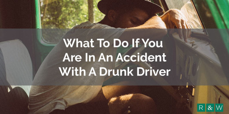 What To Do if You Are In An Accident With A Drunk Driver