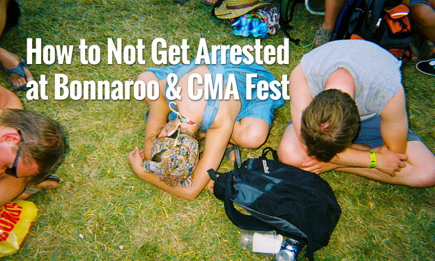 How to not get arrested at Bonnaroo & CMA fest