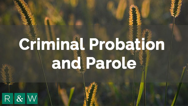 Criminal Probation and Parole