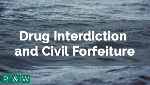 Drug Interdiction and Civil Forfeiture