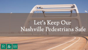 Let’s Keep Our Nashville Pedestrians Safe