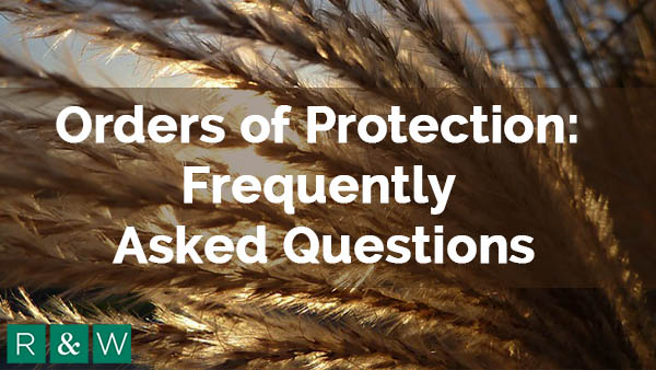 Orders of Protection: Frequently Asked Questions